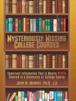 Mysteriously Missing College Courses: Important Information That is Nearly Never Covered in a University or College Course