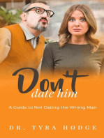 Don't Date Him: A Guide to Not Dating the Wrong Man