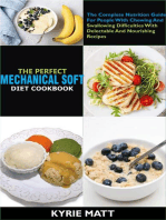 The Perfect Mechanical Soft Diet Cookbook; The Complete Nutrition Guide For People With Chewing And Swallowing Difficulties With Delectable And Nourishing Recipes