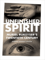 Unfinished Spirit: Muriel Rukeyser's Twentieth Century