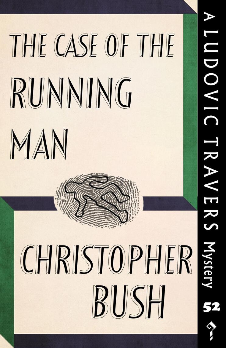 The Case of the Running Man by Christopher Bush (Ebook) - Read free for ...