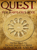 Quest for Babylon's Soul: The Epic Search For The Gold Statue Of God Marduk