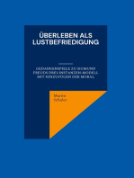 Überleben als Lustbefriedigung: Gedankenspiele zu Sigmund Freuds Drei-Instanzen-Modell mit Hinzufügen der Moral