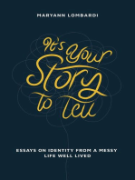 It's Your Story to Tell: Essays on Identity From a Messy Life Well Lived