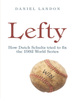 Lefty: How Dutch Schultz Tried to Fix the 1932 World Series