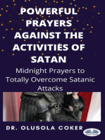 Powerful Prayers Against The Activities Of Satan: Midnight Prayers To Totally Overcome Satanic Attacks