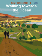 Walking Towards The Ocean: Between Mystery And Reality, A Story That Comes From An On The Road And Mental Adventure