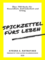 Spickzettel Fürs Leben: Über 750 Hacks Für Gesundheit, Zufriedenheit Und Erfolg