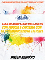 Il Miglioramento Delle Tue Competenze Con La Gente: Cosa Vogliono Sentir Dire Gli Altri. Con Fiducia E Carisma Con La Communicazione Efficace.