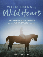 Wild Horse, Wild Heart: Inspiring Stories, Practices, and Reflections to Liberate the Horse Within