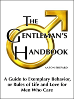 The Gentleman's Handbook: A Guide to Exemplary Behavior, or Rules of Life and Love for Men Who Care
