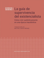 <![CDATA[La guía de supervivencia del existencialista]]>: <![CDATA[Cómo vivir auténticamente en una época inauténtica]]>