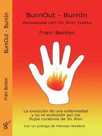 BurnOut - BurnIn. Autoayuda con Jin Shin Jyutsu: La evolución de una enfermedad y su re-evolución por los flujos curativos de Jin Shin