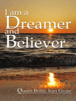 I am a dreamer and believer