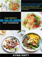 The Perfect No Gallbladder Diet Cookbook:The Complete Nutrition Guide To Recuperating After GallBladder Removal Surgery With Delectable And Nourishing Low Fat Recipes