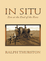 In Situ: Zen at the End of the Row