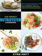 The Perfect Nutrisystem Cookbook:The Complete Nutrition Guide To Losing Weight Fast For General Wellness With Delectable And Nourishing Recipes