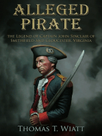 Alleged Pirate, The Legend of Captain John Sinclair of Smithfield and Gloucester, Virginia