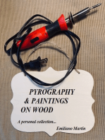 PYROGRAPHY & PAINTINGS ON WOOD: A personal Collection