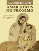 Amar a Deus no próximo: Ame seu próximo para encontrar Deus