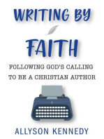 Writing By Faith: Following God's Calling to be a Christian Author