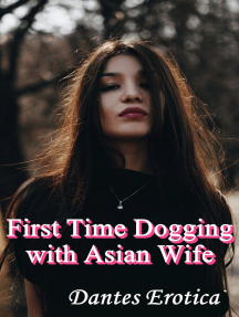 First Time Dogging with Asian Wife by Dantes Erotica - Ebook | Scribd