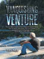 Vanquishing Venture: Poems About Freedom from Drug and Alcohol Abuse, Love of Nature, Patriotism, the Virus, Travels, Evangelism, and Finding Hope and Reconciliation with God.