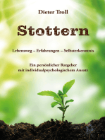 Stottern - Lebensweg – Erfahrungen – Selbsterkenntnis: Ein persönlicher Ratgeber mit individualpsychologischem Ansatz