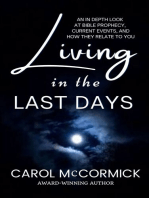 Living in the Last Days: An in Depth Look at Bible Prophecy, Current Events, and How They Relate to You