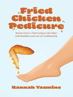 Fried Chicken Pedicure: Stories from a Third Culture Life Filled with Realities and Lots of Cockblocking