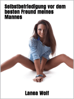 Selbstbefriedigung vor dem besten Freund meines Mannes: Erotik Kurzgeschichte