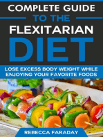 Complete Guide to the Flexitarian Diet: Lose Excess Body Weight While Enjoying Your Favorite Foods