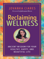 Reclaiming Wellness: Ancient Wisdom for Your Healthy, Happy, and Beautiful Life