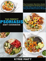 The Perfect Psoriasis Diet Cookbook; The Complete Nutrition Guide To Treating And Healing Psoriasis With Delectable And Nourishing Anti-inflammatory Recipes