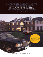 My Brother and Oakland's Infamous Drug Kingpin Felix Wayne Mitchell, His Mob and an Oakland True Story