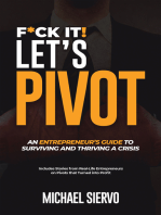F*Ck It! Let’s Pivot: An Entrepreneurs Guide  to Surviving and Thriving in a Crisis