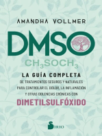 DMSO: La guía completa de tratamientos seguros y naturales para controlar el dolor, la inflamación y otras dolencias crónicas con dimetilsulfóxido