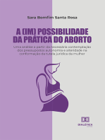 A (im) possibilidade da prática do aborto: uma análise a partir da necessária contemplação dos pressupostos autonomia e alteridade na conformação da tutela jurídica da mulher