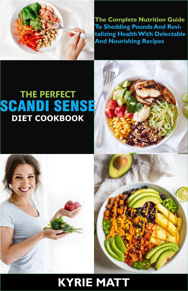 The Perfect Scandi Sense Diet Cookbook; The Complete Nutrition Guide To ...