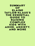 Summary of Elaine Taylor-Klaus's The Essential Guide To Raising Complex Kids With ADHD, Anxiety, And More