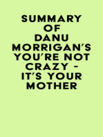 Summary of Danu Morrigan's You're Not Crazy - It's Your Mother