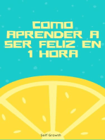 Cómo aprender a ser feliz en 1 hora (Desarrollo personal): Felicidad, #1