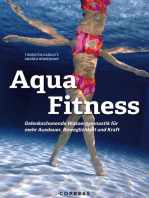 Aqua Fitness. Gelenkschonende Wassergymnastik für mehr Ausdauer, Beweglichkeit und Kraft: Über 85 Aqua-Fitness-Übungen mit Bildern & detaillierter Anleitung. 12 fertige Trainingspläne für jedes Level