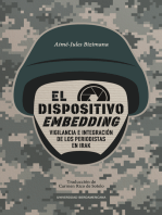 <![CDATA[El dispositivo embedding]]>: <![CDATA[Vigilancia e integración de los periodistas en Irak]]>