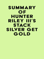 Summary of Hunter Riley III's Stack Silver Get Gold