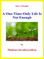 A One-Time-Only Life Is Not Enough