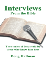 Interviews from the Bible: The Stories of Jesus Told by Those Who Knew Him First