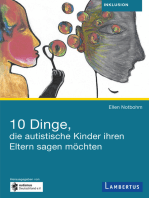 10 Dinge, die autistische Kinder ihren Eltern sagen möchten