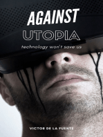 Against Utopia: Technology Won't Save Us