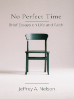 No Perfect Time: Brief Essays on Life and Faith